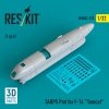 RESKIT RSU32-0173 TARPS pod for F-14 Tomcat (1 pcs) (3D printed) 1/32